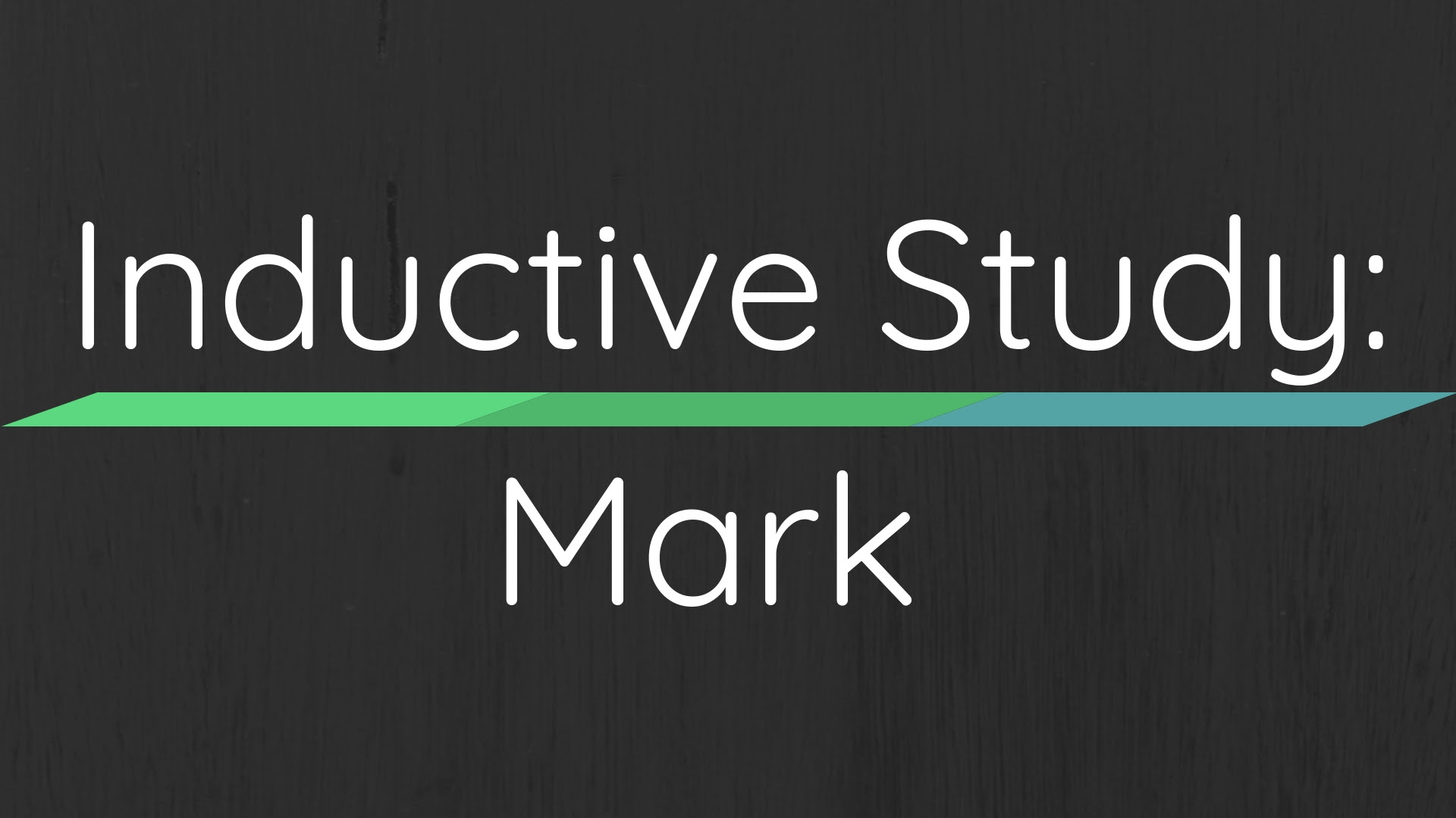 Inductive Study: Mark 