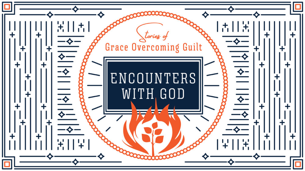 Encounters with God: Stories of Grace Overcoming Guilt